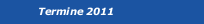 Termine 2011